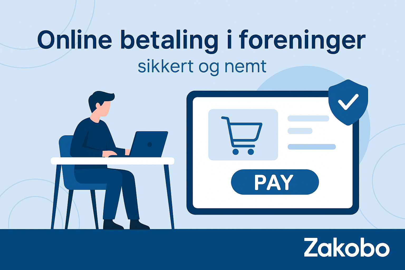 Illustration af online betaling i foreninger – person ved laptop, betalingssymbol og sikkerhedselementer, med Zakobo-logo nederst til højre.